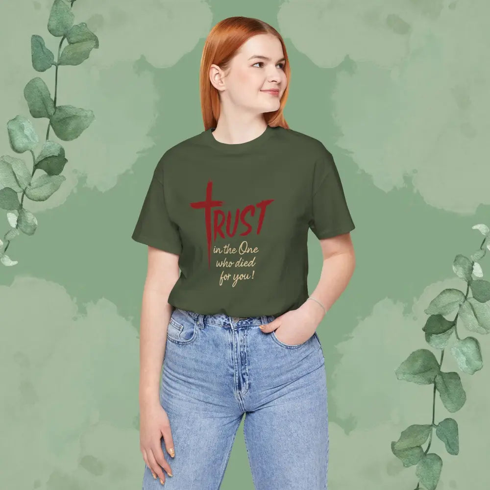 TRUST – In the One Who Died for You T-Shirt - T-Shirt