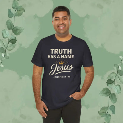 Truth Has a Name – Jesus | T-Shirt - T-Shirt