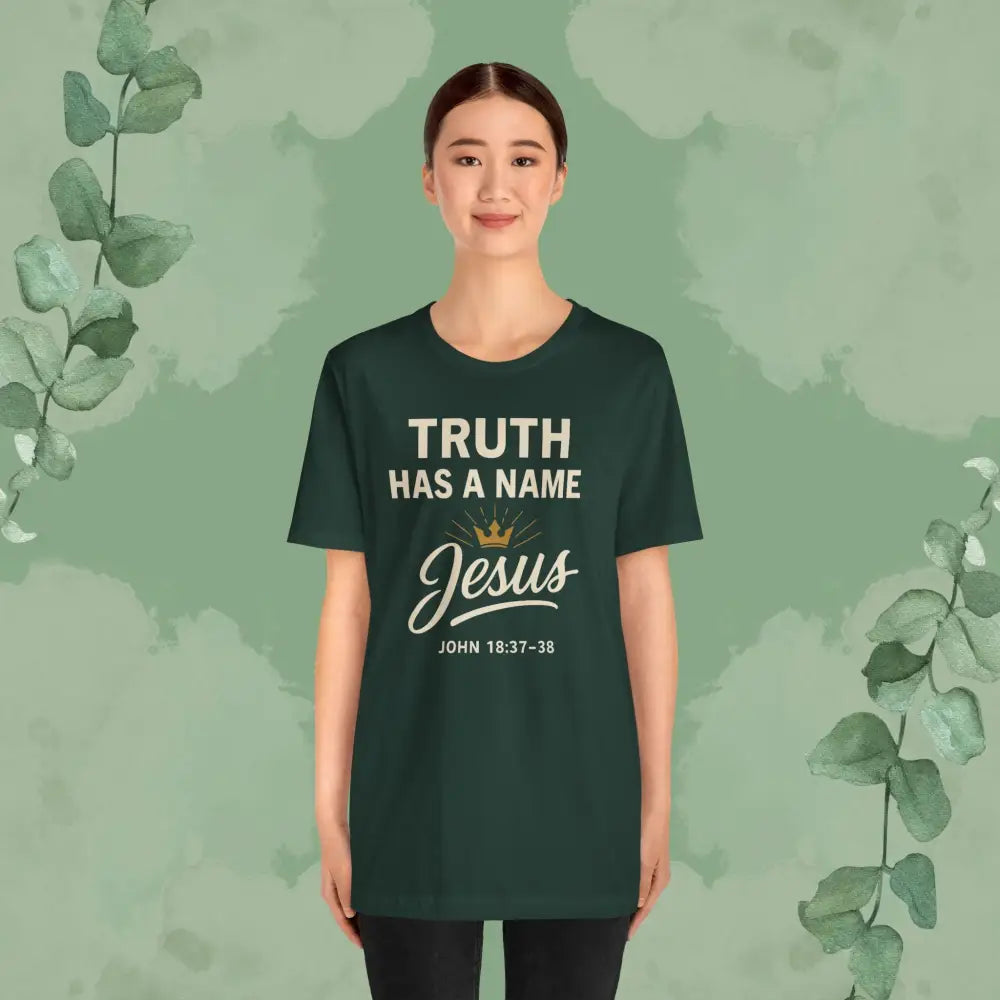 Truth Has a Name – Jesus | T-Shirt - T-Shirt
