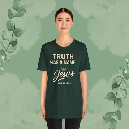 Truth Has a Name – Jesus | T-Shirt - T-Shirt