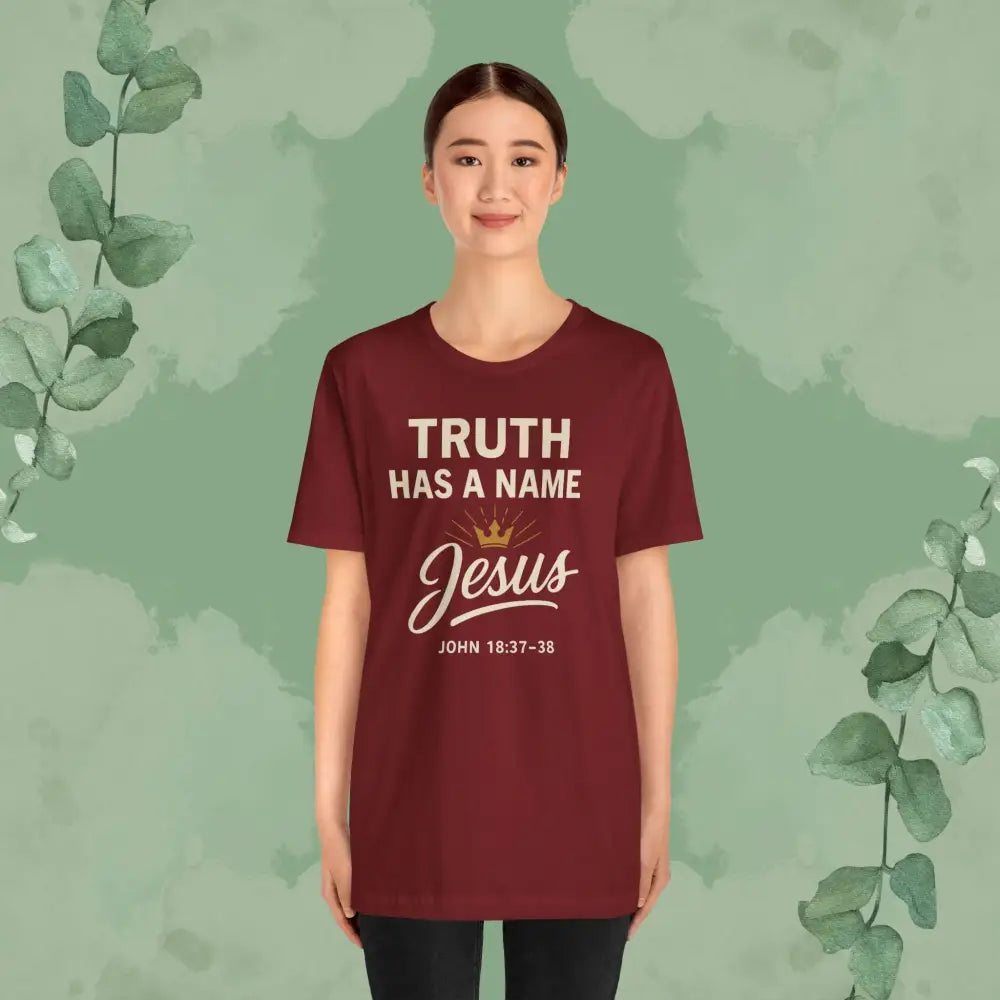 Truth Has a Name – Jesus | T-Shirt - T-Shirt