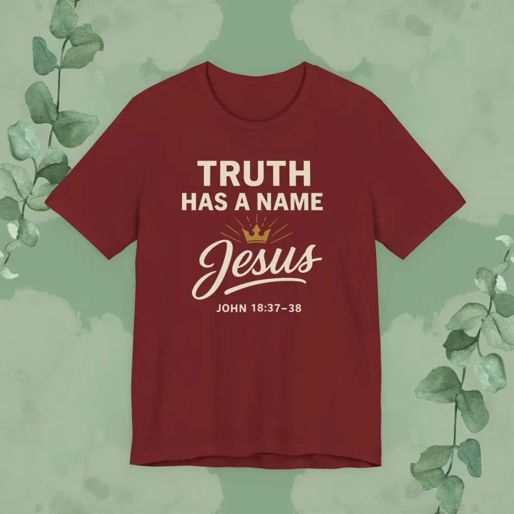 Truth Has a Name – Jesus | T-Shirt - Cardinal / S - T-Shirt