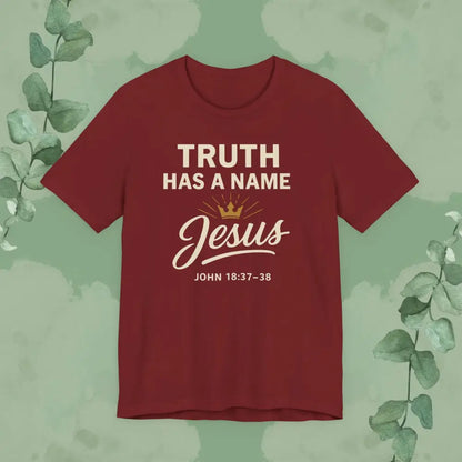 Truth Has a Name – Jesus | T-Shirt - Cardinal / S - T-Shirt