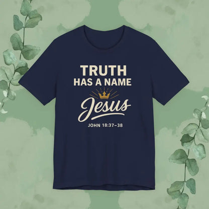 Truth Has a Name – Jesus | T-Shirt - Navy / S - T-Shirt