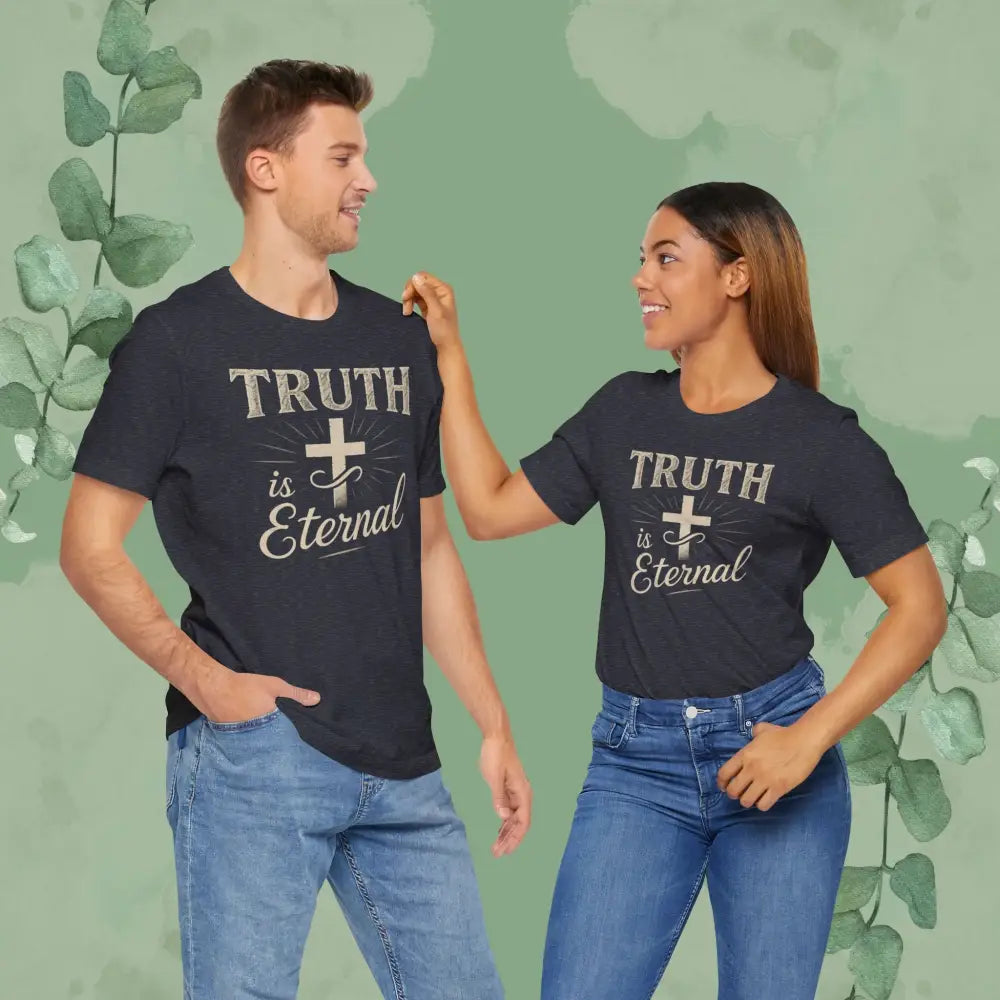 Truth Is Eternal Christian T-Shirt - T-Shirt