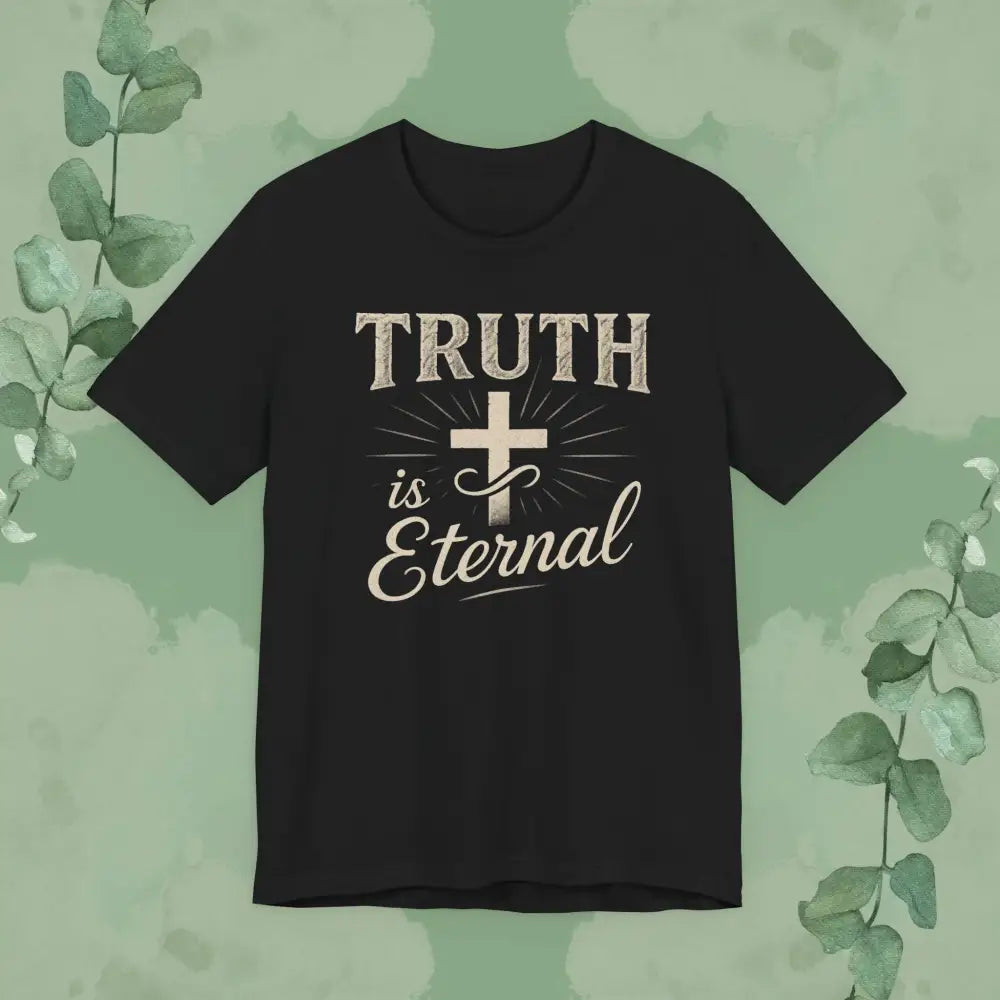 Truth Is Eternal Christian T-Shirt - Black / S - T-Shirt