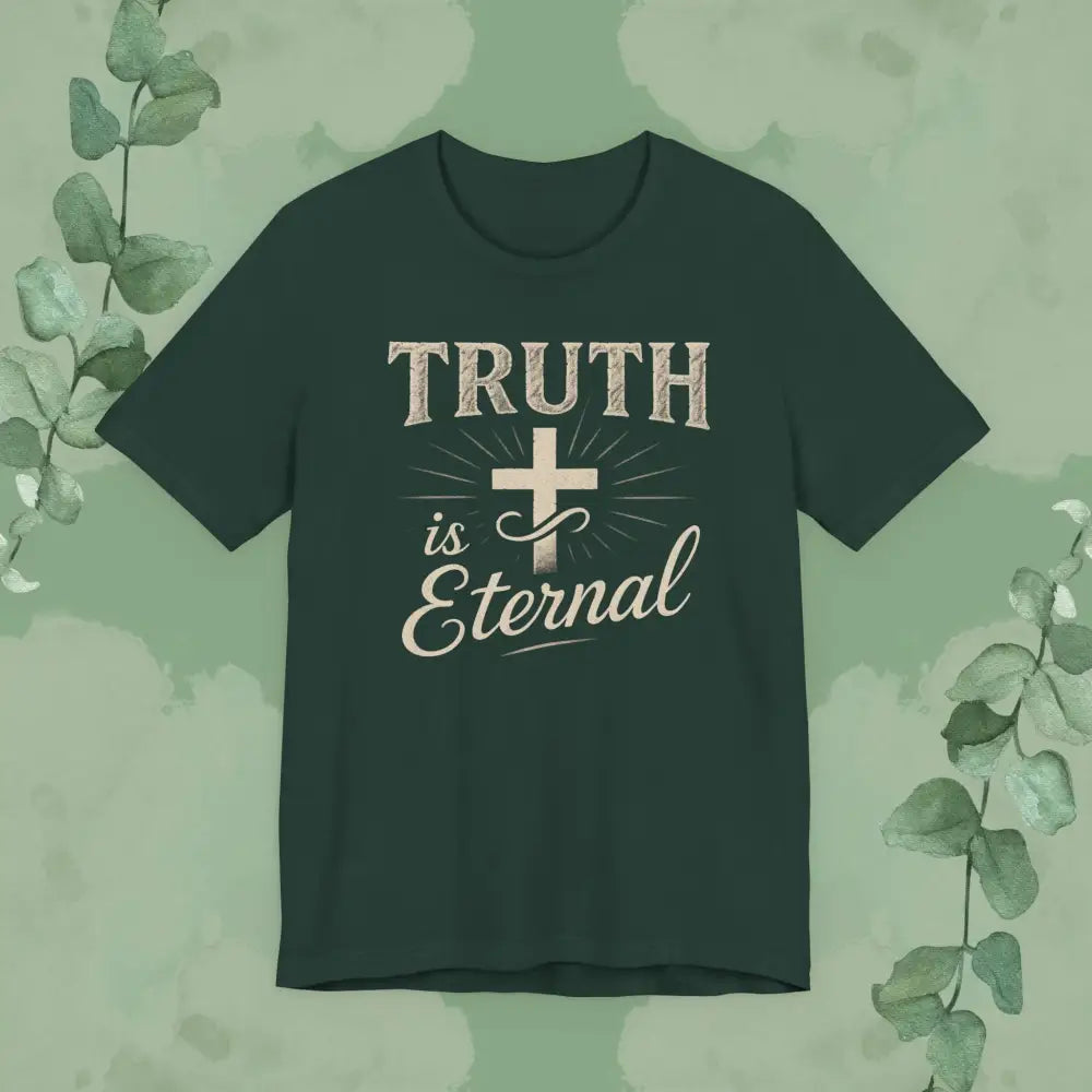 Truth Is Eternal Christian T-Shirt - Forest / S - T-Shirt