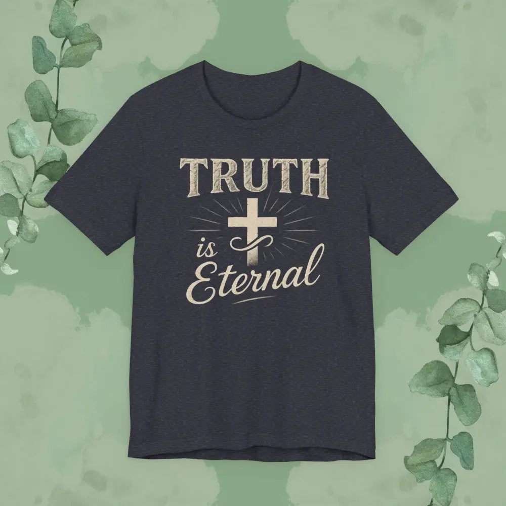 Truth Is Eternal Christian T-Shirt - Heather Navy / S - T-Shirt