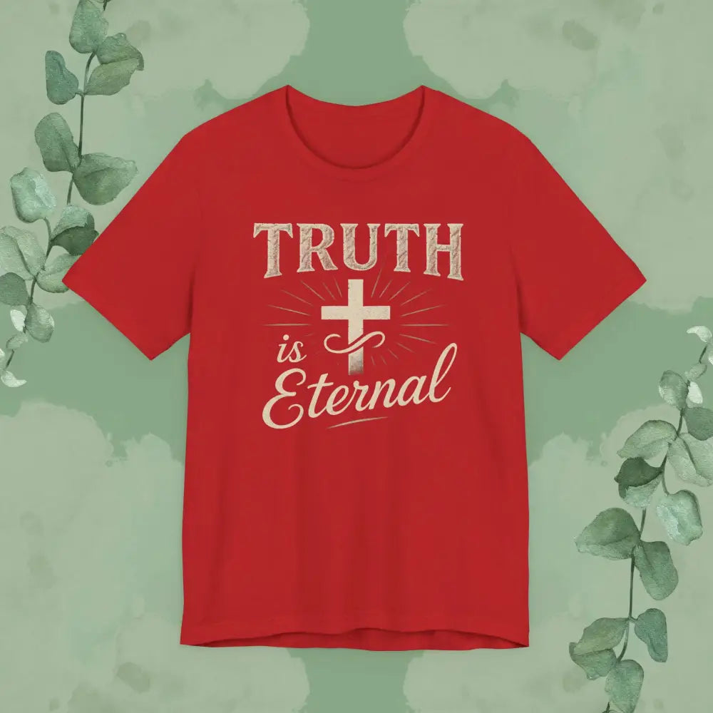 Truth Is Eternal Christian T-Shirt - Red / S - T-Shirt