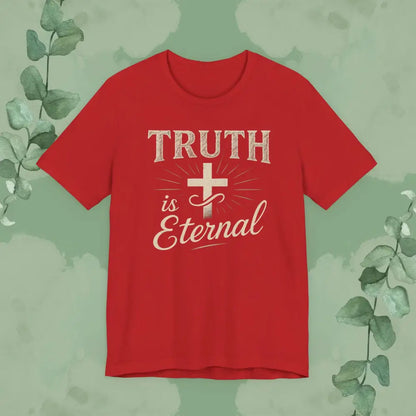 Truth Is Eternal Christian T-Shirt - Red / S - T-Shirt