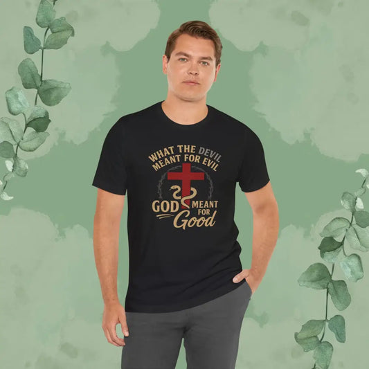 What the Devil Meant for Evil God Meant for Good Christian T-Shirt - T-Shirt