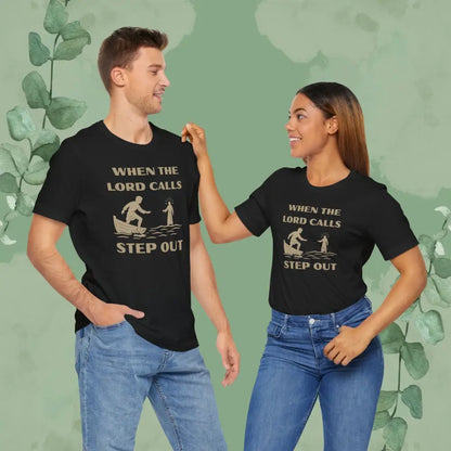 When the Lord Calls – Step Out T-Shirt - T-Shirt