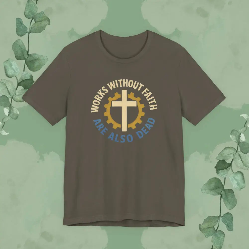 Works Without Faith Are Also Dead T-Shirt - Army / S - T-Shirt